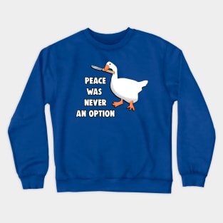 Peace Was Never An Option Meme Crewneck Sweatshirt